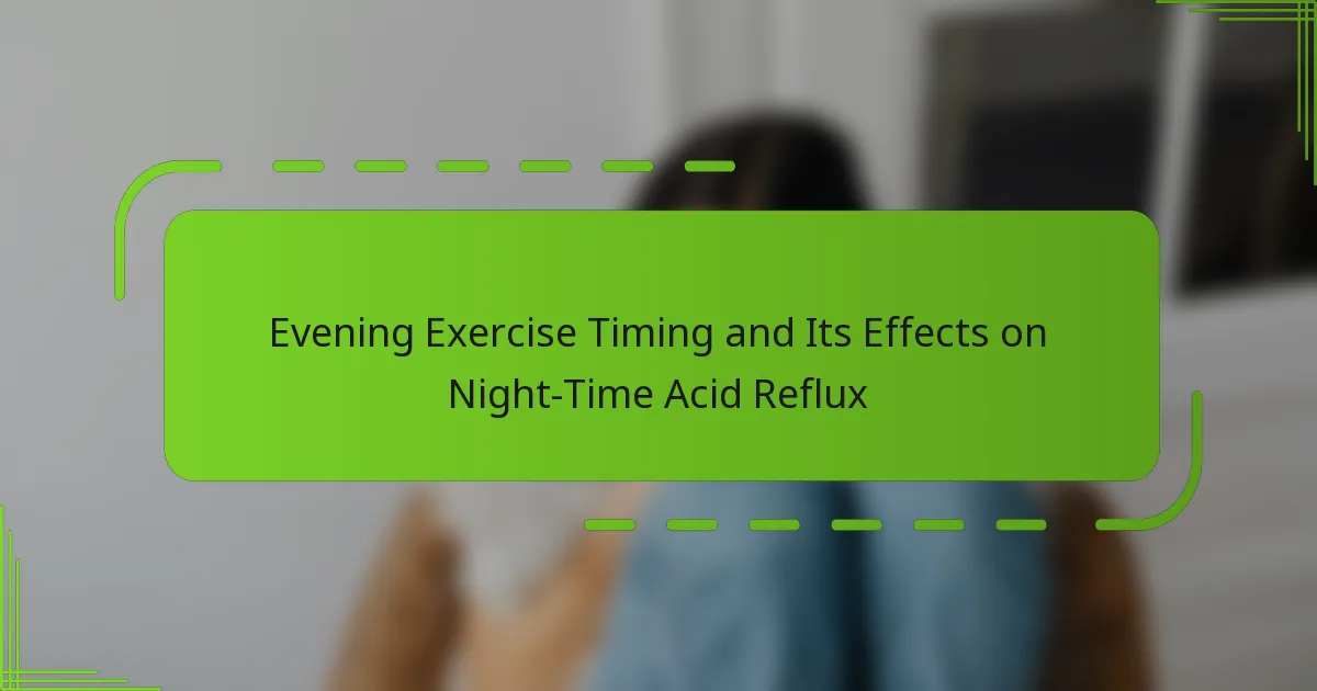 Evening Exercise Timing and Its Effects on Night-Time Acid Reflux