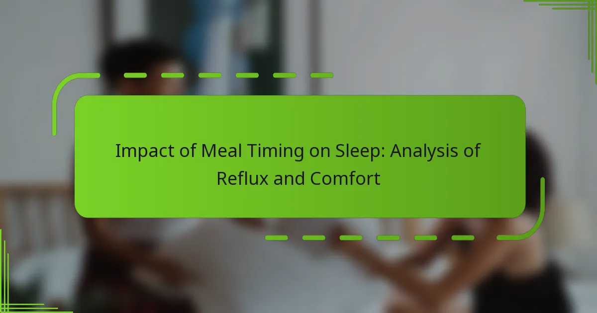 Impact of Meal Timing on Sleep: Analysis of Reflux and Comfort