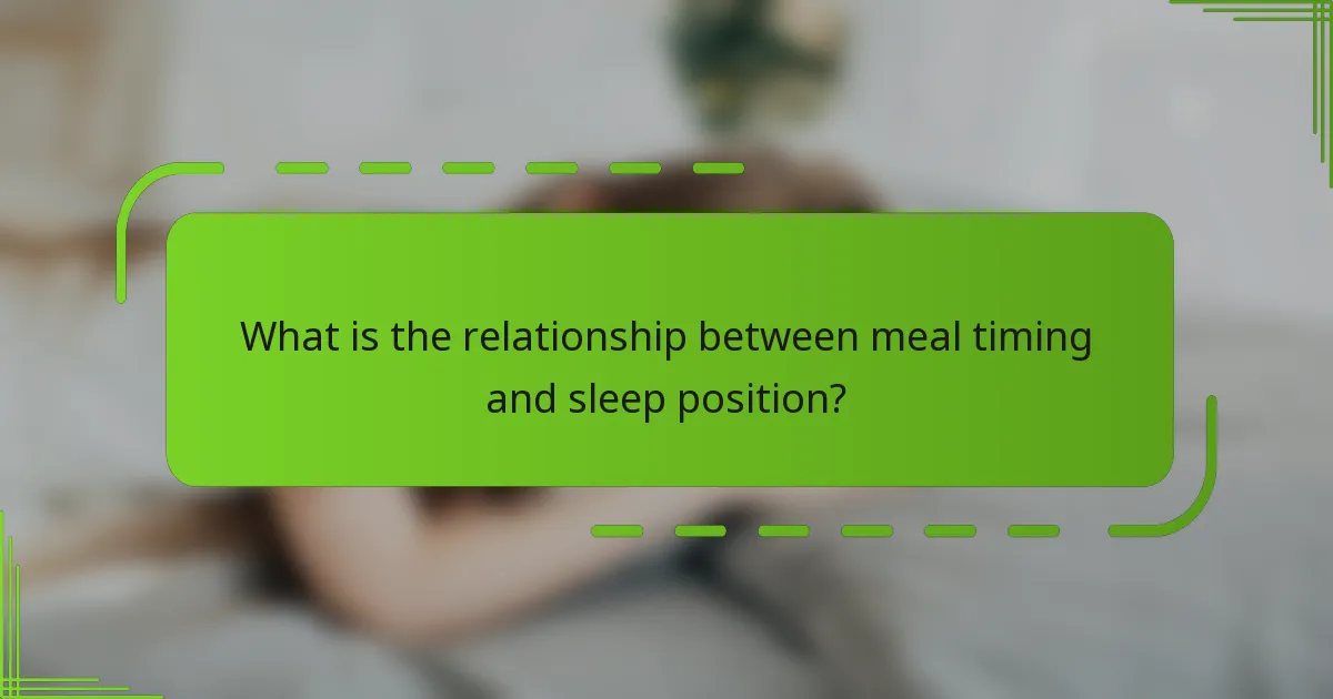 What is the relationship between meal timing and sleep position?