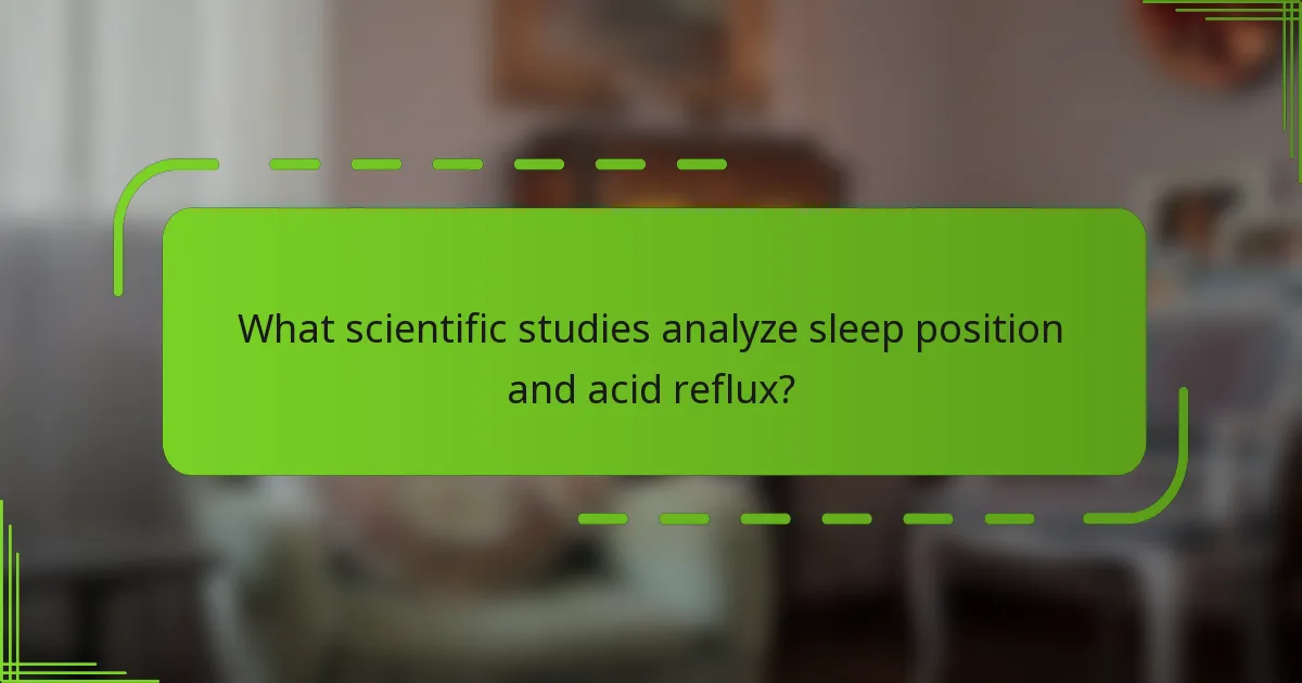 What scientific studies analyze sleep position and acid reflux?