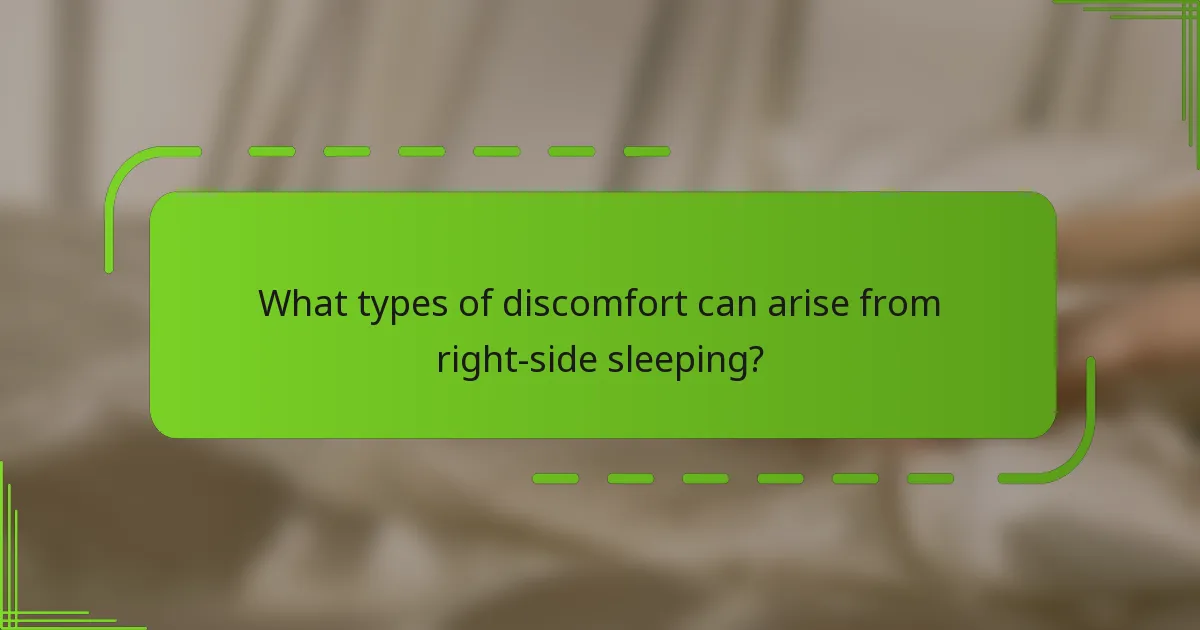 What types of discomfort can arise from right-side sleeping?